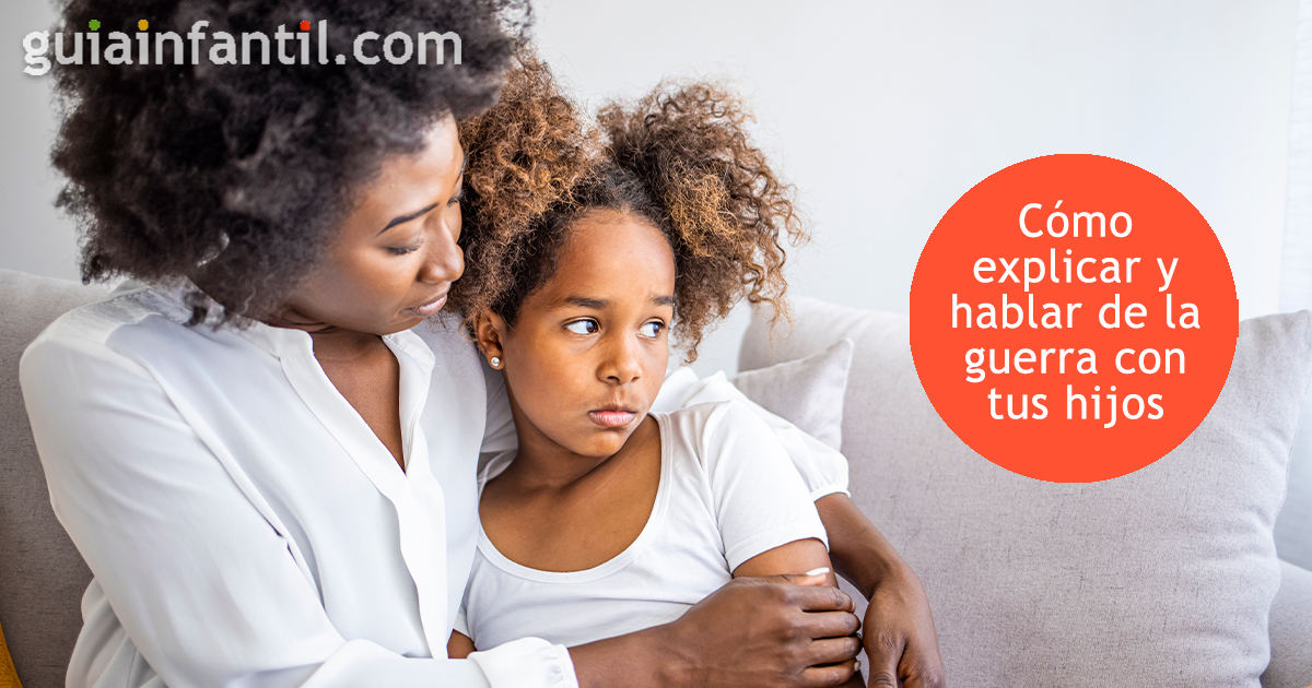 Cómo hablar de los conflictos bélicos con tus hijos